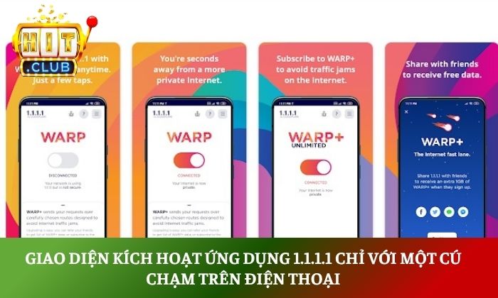 Tải 1.1.1.1 cho Hitclub về máy tính và điện thoại để tăng tốc internet 3 Giao diện kích hoạt tải 1.1.1.1 chỉ với một cú chạm trên điện thoại