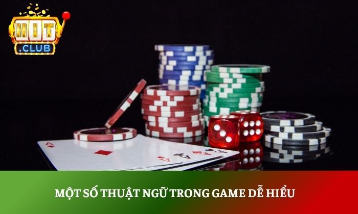 Bí quyết chơi Blackjack Hitclub thắng lớn từ các cao thủ 3 Một số thuật ngữ trong game dễ hiểu