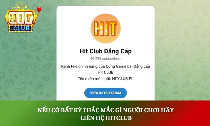 Cách lấy khuyến mãi Hitclub đơn giản và nhanh chóng nhất 5 Nếu có bất kỳ thắc mắc gì người chơi hãy liên hệ Hitclub