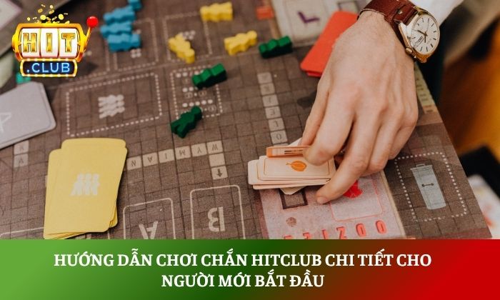 Hướng dẫn chơi Chắn Hitclub chi tiết cho người mới bắt đầu 1 chắn hitclub