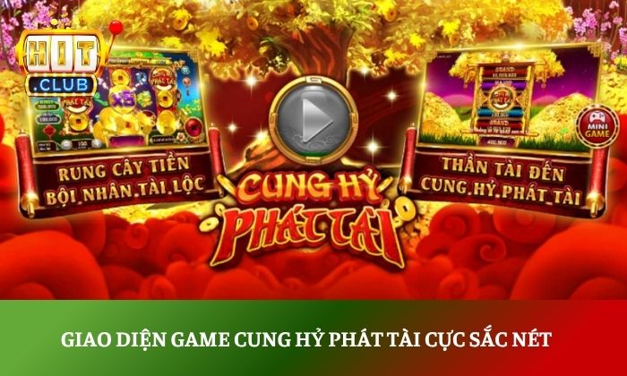 Giao diện game Cung Hỷ Phát Tài cực sắc nét