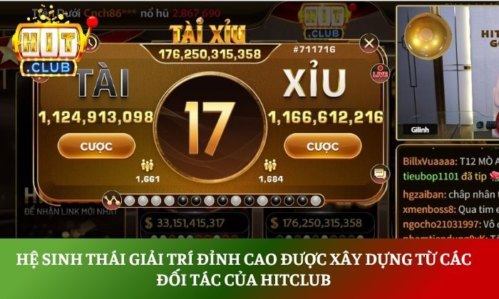 Hệ sinh thái giải trí đỉnh cao tại Hitclub được xây dựng từ các đối tác của Hitclub