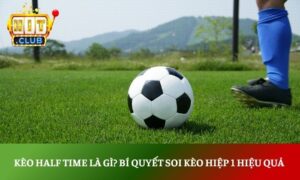 Kèo half time là gì