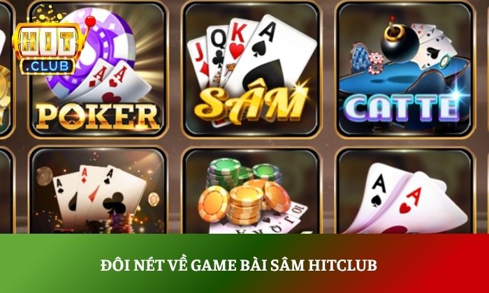 Đôi nét về game bài sâm Hitclub