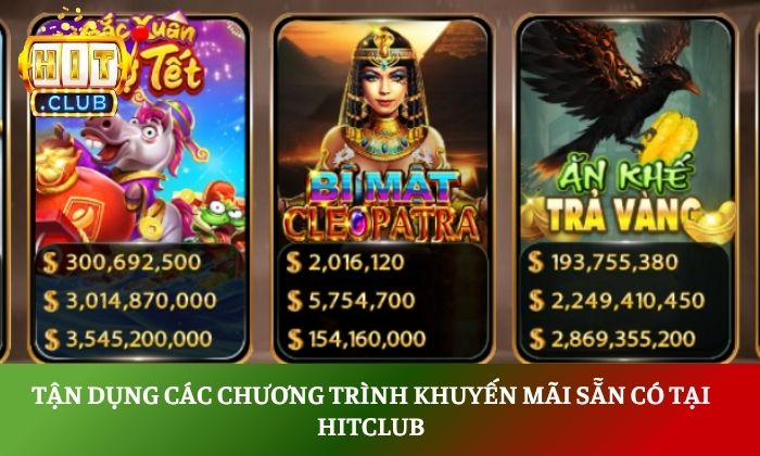 Tận dụng các chương trình khuyến mãi sẵn có tại Hitclub