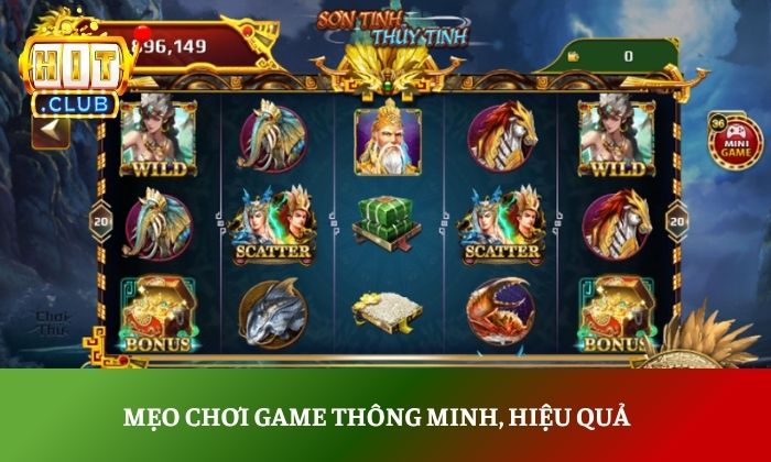 Sơn Tinh Thủy Tinh Hitclub | Trải nghiệm slot game huyền thoại đỉnh cao 4 Mẹo chơi game thông minh, hiệu quả