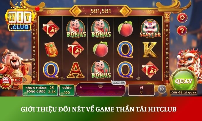 Giới thiệu đôi nét về game Thần Tài Hitclub